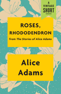 Alice Adams [Adams, Alice] — Roses, Rhododendron