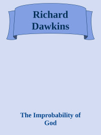 The Improbability of God — Richard Dawkins