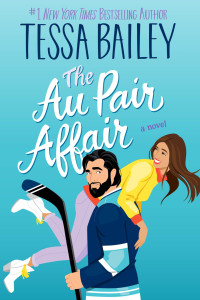 Tessa Bailey — The Au Pair Affair (Big Shots)