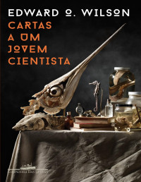 Edward O. Wilson — Cartas a um jovem cientista