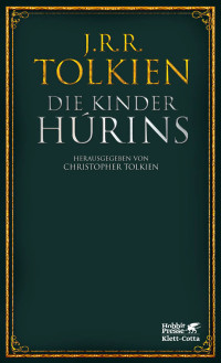 J.R.R. Tolkien;Christopher Tolkien; — Die Kinder Húrins