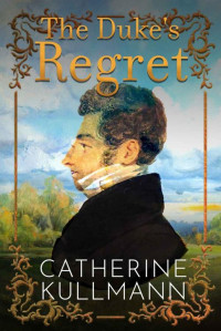 Catherine Kullmann — The Duke's Regret