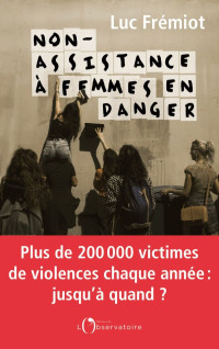 Luc Frémiot [Frémiot, Luc] — Non-assistance à femmes en danger