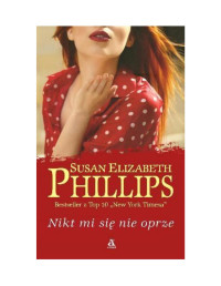 Phillips Susan Elizabeth — Nikt mi się nie oprze