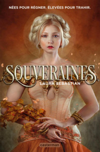 Laura Sebastian — Souveraines (Tome 1)