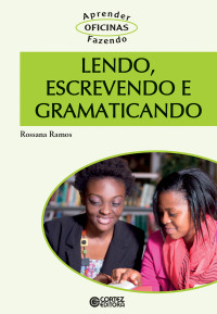 Rossana Ramos; — Lendo, escrevendo e gramaticando