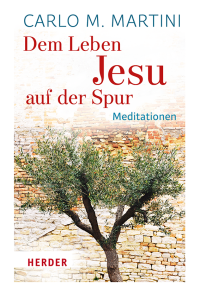 Carlo M. Martini — Dem Leben Jesu auf der Spur