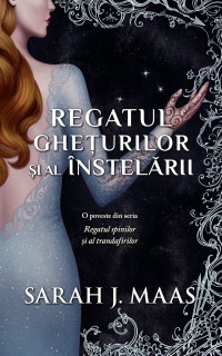 Sarah J. Maas — Regatul gheturilor si al instelarii