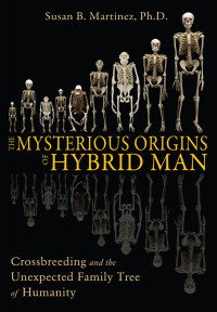 Martinez, Susan B. — [The Mysterious Origins of Hybrid Man 01] • Mysterious Origins of Hybrid Man