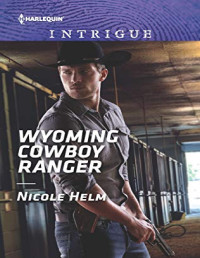 Nicole Helm [Helm, Nicole] — Wyoming Cowboy Ranger