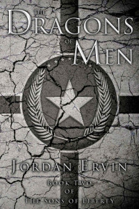 Jordan Ervin — The Dragons of Men (The Sons of Liberty Book 2)