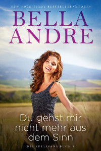 Andre, Bella — Sullivans 08 - Du gehst mir nicht mehr aus dem Sinn