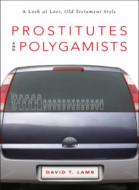 David T. Lamb; — Prostitutes and Polygamists