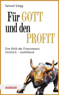 Samuel Gregg — Für Gott und den Profit