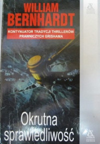 Bernhardt William — Okrutna Sprawiedliwość