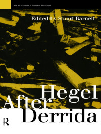 Barnett, Stuart — Hegel After Derrida