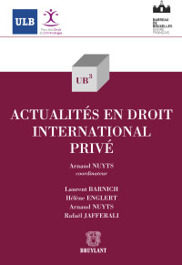 Arnaud Nuyts; — Actualits en droit international priv