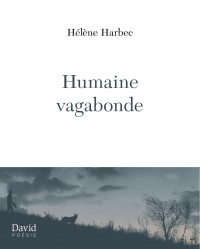 Hélène Harbec — Humaine vagabonde
