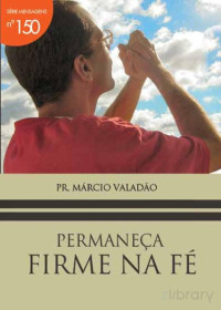 Marcio Valadão — N°150 Permaneça Firme na Fé