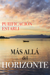 Purificación Estarli Pérez — MÁS ALLÁ DEL HORIZONTE (Spanish Edition)