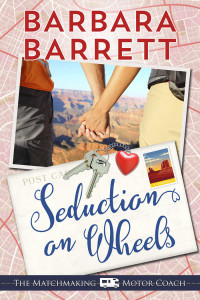 Barbara Barrett — Seduction on Wheels (The Matchmaking Motor Coach series Book 2)