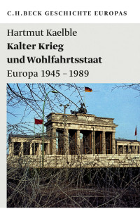 Hartmut Kaelble; — Kalter Krieg und Wohlfahrtsstaat