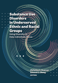 Christina A. Downey;Edward C. Chang; — Substance Use Disorders in Underserved Ethnic and Racial Groups