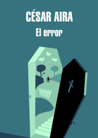 César Aira — El error