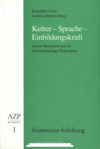 Herausgegeben von Rodolphe Calin und Andreas Hetzel — Kultur – Sprache – Einbildungskraft