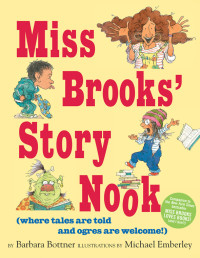 Bottner, Barbara — Miss Brooks' Story Nook (where tales are told and ogres are welcome)