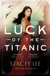 Stacey Lee [Lee, Stacey] — Luck of the Titanic