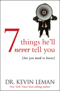 Kevin Leman; — 7 Things He'll Never Tell You