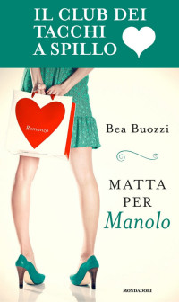 Bea Buozzi — Matta per Manolo