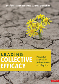 Stefani Arzonetti Hite;Jenni Donohoo; & Jenni Donohoo — Leading Collective Efficacy