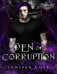 Juniper Cole — Den of Corruption: The Den series