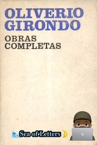 Oliverio Girondo — Obras completas