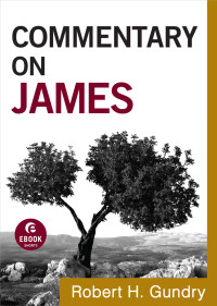 Gundry, Robert H.; — Commentary on James (Commentary on the New Testament Book #16)