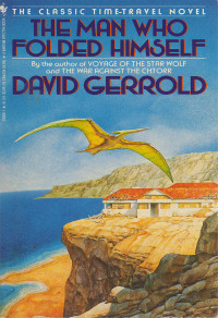 David Gerrold — The Man Who Folded Himself (1991 pbk)