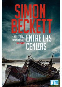 Simon Beckett — Entre las cenizas