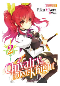 Misora, Riku — Chivalry of a Failed Knight: Volume 2