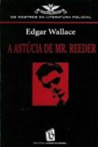 Edgar Wallace — A astúcia de Mr. Reeder