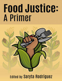 Saryta Rodriguez — Food Justice: A Primer