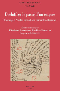 Elisabetta Borromeo & Frédéric Hitzel & Benjamin Lellouch — Déchiffrer le passé d'un empire: hommage à Nicolas Vatin et aux humanités ottomanes