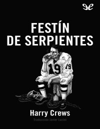 Harry Crews — Festín De Serpientes