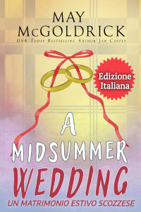 Coffey, Jan & McGoldrick, May — A Midsummer Wedding (Un Matrimonio Estivo Scozzese) (Serie della famiglia Macpherson Vol. 1) (Italian Edition)