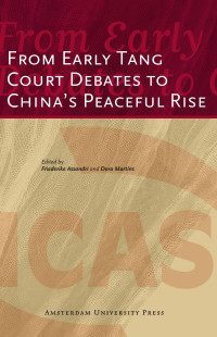 Assandri, Friederike, Martins, Dora. — From Early Tang Court Debates to China's Peaceful Rise