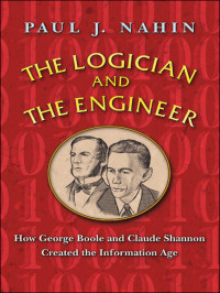 Nahin, Paul J.; — The Logician and the Engineer