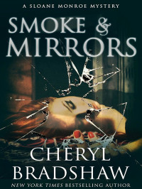 Cheryl Bradshaw — Sloane Monroe 08-Smoke and Mirrors