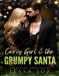 Jessa Joy — Curvy Girl and the Grumpy Santa: A Brother's Best Friend Holiday Romance