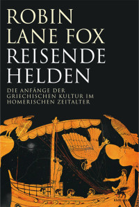 Robin Lane Fox; — Reisende Helden